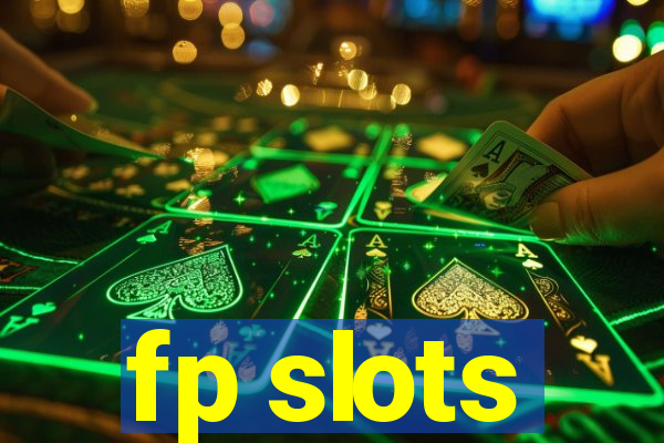 fp slots